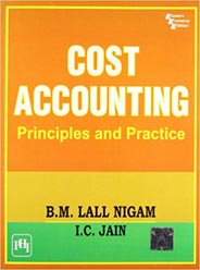 Cost Accounting ; Principles and Practice