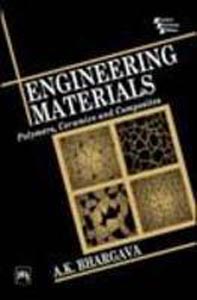 Engineering Materials : Polymers,Ceramics and Composites
