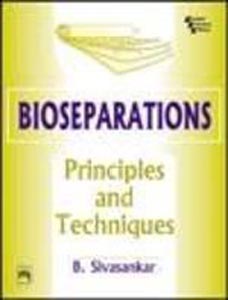 Bioseparations : Principles and Techniques