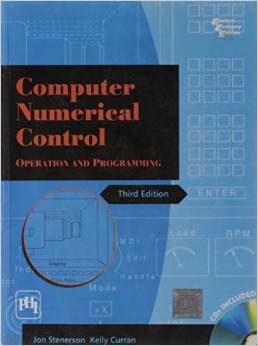 Computer Numerical Control: Operation and Programming