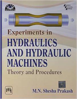 Experiments in Hydraulics and Hydraulic Machines Theory and Procedures