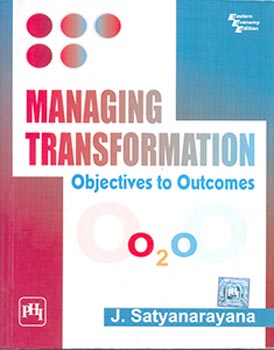 Managing Transformation : Objectives to Outcomes