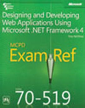 MCPD 70-519 Exam Ref: Designing and Developing Web Applications Using Microsoft .Net Framework 4