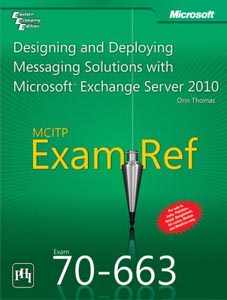 Designing and MCITP 70-663 Exam Ref : Deploying Messaging Solutions with Microsoft Exchange Server 2010
