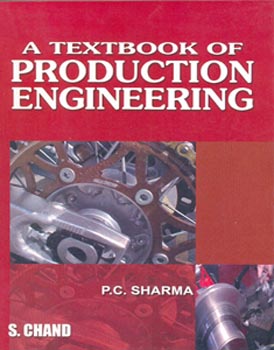 A Textbook of Production Engineering