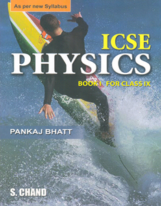 ICSE Physics Book I for Class IX