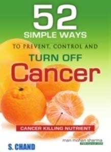 52 Simple Ways : To Prevent Control and Turn Off Cancer