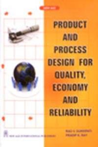Product and Process Design for Quality, Economy and Reliability