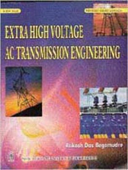 Extra High Voltage AC Transmission Engineering