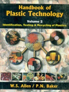 Handbook of Plastic Technology Vol 02 : Identification Testing and Recycling of Plastics