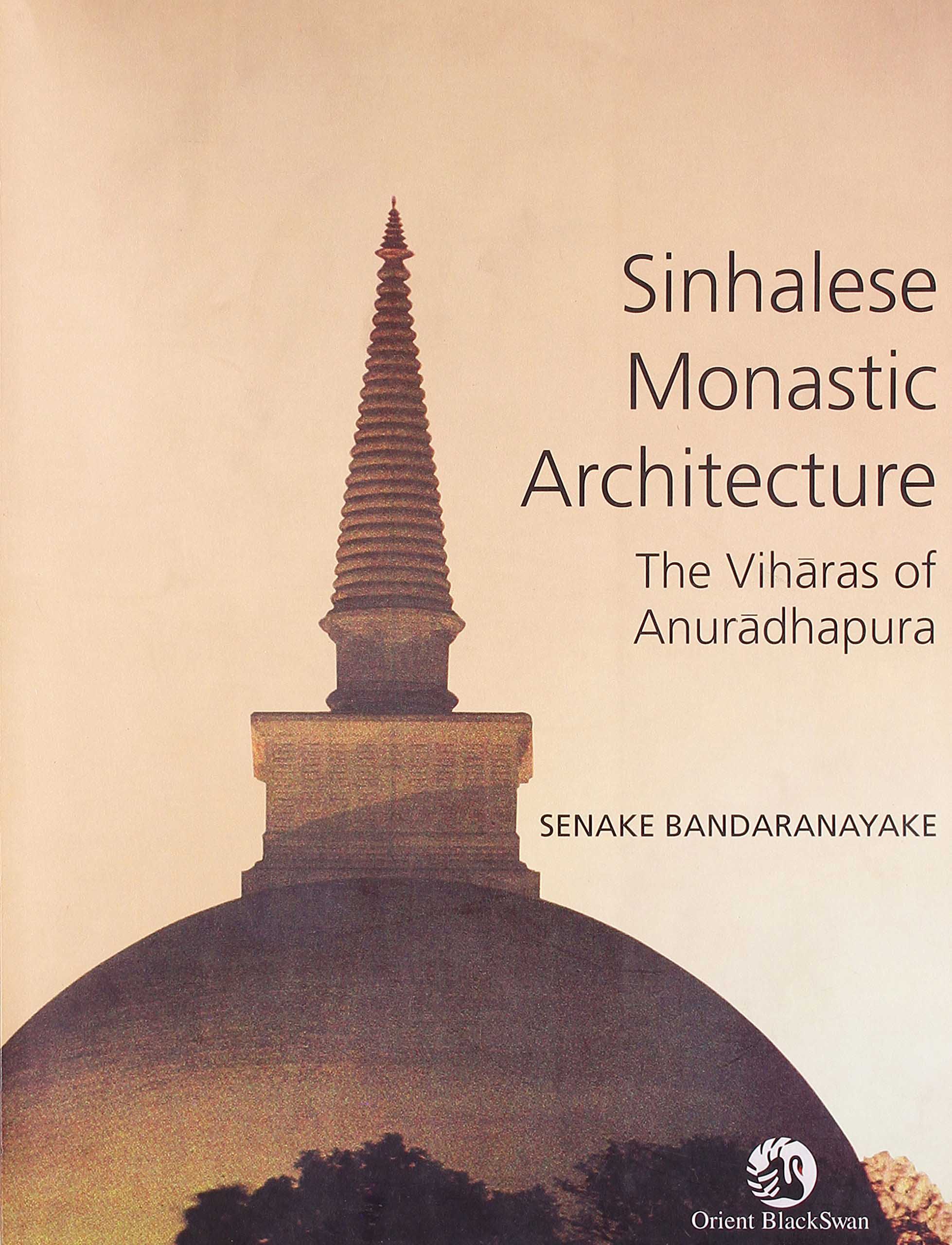 Sinhalese Monastic Architecture : The Viharas of Anuradhapura