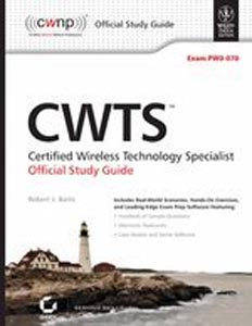 CWTS Certified Wireless Technology Specialist Official Study Guide Exam PW-070 - W/CD