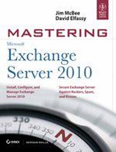 Mastering Microsoft Exchange Server 2010