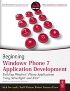 Beginning Windows Phone 7 Application Development : Building Windows Phone Applications Using Silverlight and XNA