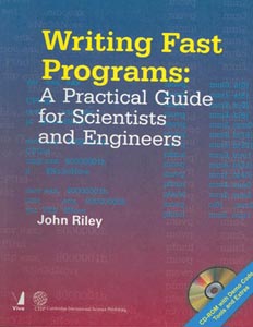 Writing Fast Programs : A practical guide for scientists and engineers with CD