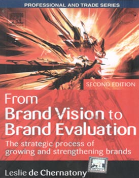 From Brand Vision to Brand Evaluation The Strategic Process of Groeing and Strengthening brands