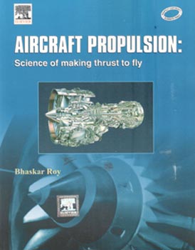 Aircraft Propulsion :Science of Making Thrust to Fly
