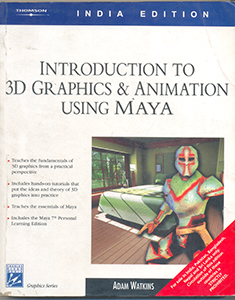 Introduction to 3D Graphics and Animation Using Maya /with CD