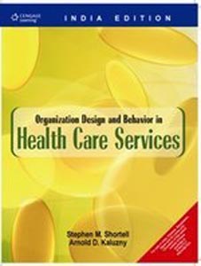 Organization Design and Behavior in Health Care Services
