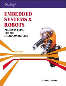 Embedded Systems and Robots Projects Using the 8051 Microcontroller