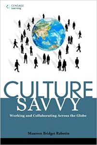 Culture Savvy : Working and Collaborating Across the Globe