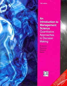 An Introduction To Management Science Quantitative Approaches to Decision Making