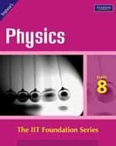 The IIT Foundation Serise Trishnas Physics Class 8