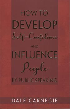 How to Develop Self-Confidence and Influence People By Public Speaking