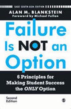 Failure is Not an Option : 6 Principles for Making Student Success the Only Option