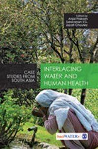 Interlacing Water and Human Health :Case Studies from South Asia