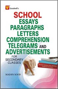 School Essays Paragraphs Letters Comprehension Telegrams and Advertisements ( for Secondary Classes)