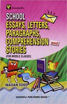 School Essays Letters Paragraphs Comprehension and Stories : for Middle Classes