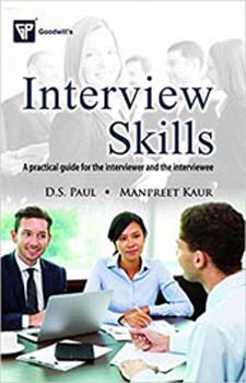 Interview Skills : A Practical Guide for The Interviewer and The Interviewee