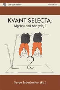 Kvant Selecta : Algebra and Analysis I