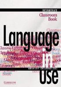 Language in Use Classroom Book - Intermediate