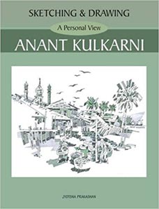 Sketching and Drawing A Personal View anant kulkarni
