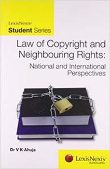 Law of Copyright and Neighbouring Rights : National and International Perspectives