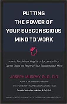 Putting The Power Of Your Subconscious Mind To Work