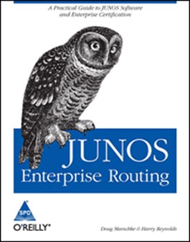 A Practical Guide to JUNOS software and enterprise certification Junos Enterprise Routing