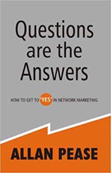 Questions are the Answers How To Get To Yes In Network Marketing