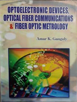 Optoelectronic Devices Optical Fiber Communications and Fiber Optic Metrology