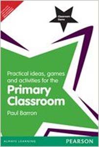Practical Ideas Games and Activities for The Primary Classroom