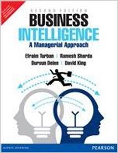 Business Intelligence A Managerial Approach