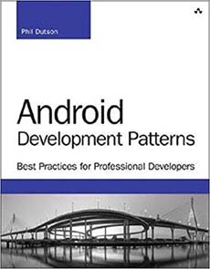Android Development Patterns: Best Practices for Professional Developers
