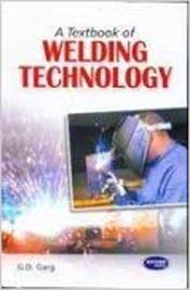 A Text Book of Welding Technology