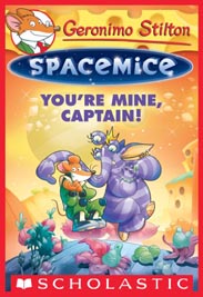 Geronimo Stilton Spacemice#2  You'Re Mine, Captain!