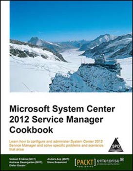 Microsoft System Center 2012 Service Manager Cookbook
