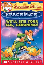 Geronimo Stilton : Spacemice - We'll Bite Your Tail, Geronimo! #11