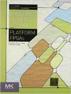 Embedded Systems Design with Platform FPGAs Principles and Practices