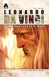 Leonardo Da Vinci : The Renaissance Man A Graphic Novel